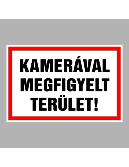 Figyelmeztető és tiltó matricák, táblák, - Tájékoztató táblák - Kamerával megfigyelt terület!
