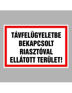 Távfelügyeletbe bekapcsolt riasztóval ellátott terület! 2