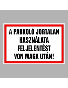 A parkoló jogtalan használata feljelentést von maga után! 2