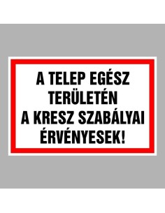 A telep egész területén a kresz szabályai érvényesek! 2