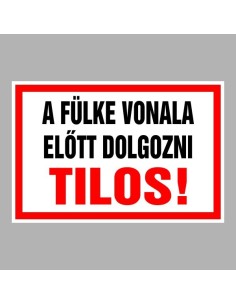 A fülke vonala előtt dolgozni Tilos! 2