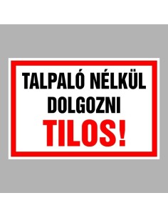 Talpaló nélkül dolgozni Tilos! 2