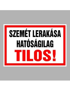 Szemét lerakása hatóságilag Tilos! 2