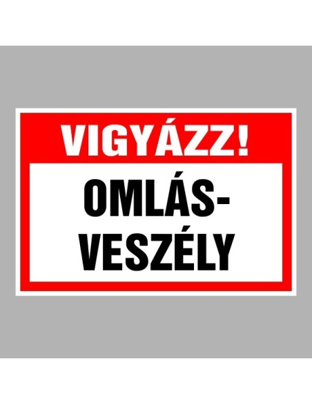 Figyelmeztető és tiltó matricák, táblák, - Veszélyre figyelmeztető táblák - Vigyázz! Omlásveszély