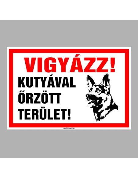 Figyelmeztető és tiltó matricák, táblák, - Veszélyre figyelmeztető táblák - Vigyázz! Kutyával őrzött terület!