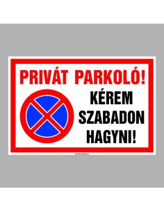 Privát Parkoló! Kérem szabadon hagyni! 2