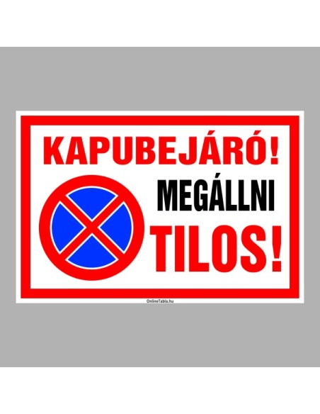 Figyelmeztető és tiltó matricák, táblák, - Parkolási táblák - Kapubejáró megállni Tilos!