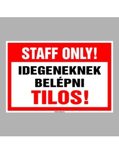 STAFF ONLY! Idegeneknek belépni Tilos! 2