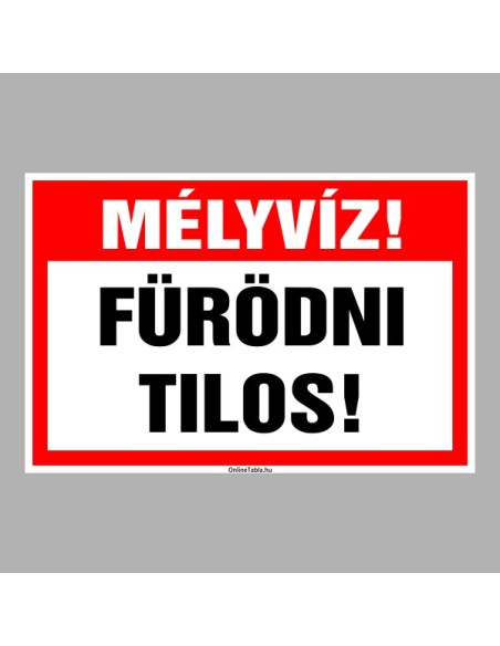 Figyelmeztető és tiltó matricák, táblák, - Veszélyre figyelmeztető táblák - Mély víz! Fürödni Tilos!