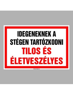 IDEGENEKNEK A STÉGEN TARTÓZKODNI TILOS ÉS  ÉLETVESZÉLYES 2