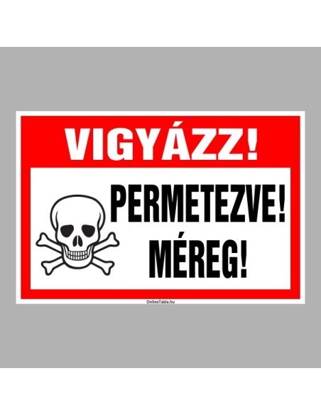 Figyelmeztető és tiltó matricák, táblák, - Veszélyre figyelmeztető táblák - VIGYÁZZ! PERMETEZVE! MÉREG!