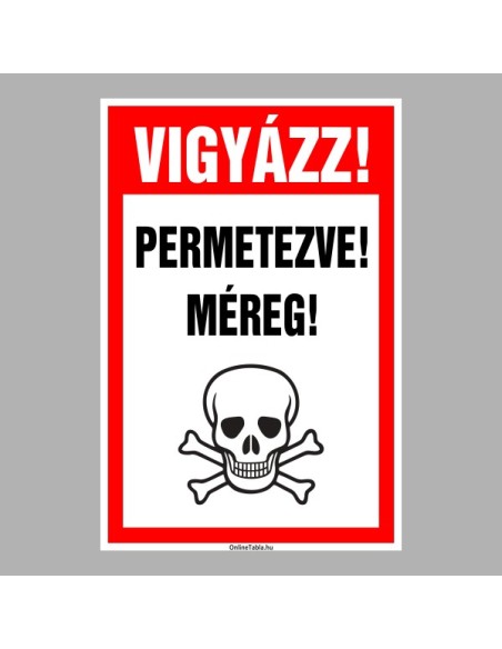 Figyelmeztető és tiltó matricák, táblák, - Veszélyre figyelmeztető táblák - VIGYÁZZ! PERMETEZVE! MÉREG!