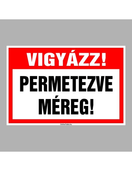 Figyelmeztető és tiltó matricák, táblák, - Veszélyre figyelmeztető táblák - VIGYÁZZ! PERMETEZVE! MÉREG!