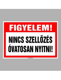 FIGYELEM! NINCS SZELLŐZÉS ÓVATOSAN NYITNI! 2