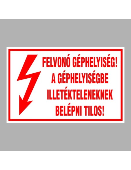 Felvonó géphelyiségre figyelmeztető piros villamossági felirat