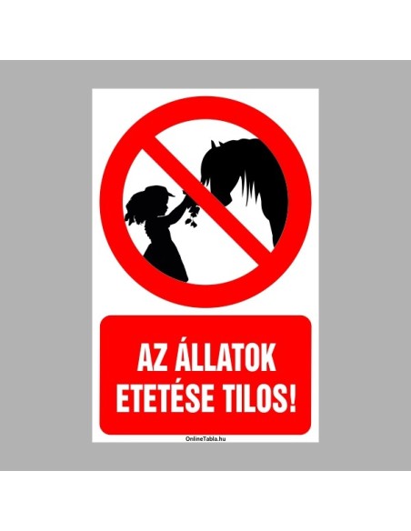 Lovarda, Istálló táblák - Az állatok etetése tilos!
