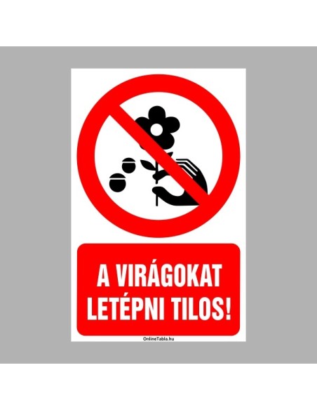 Tiltó matricák, táblák, jelek, piktogramok, - Piktogramok szöveggel - A virágokat letépni tilos!