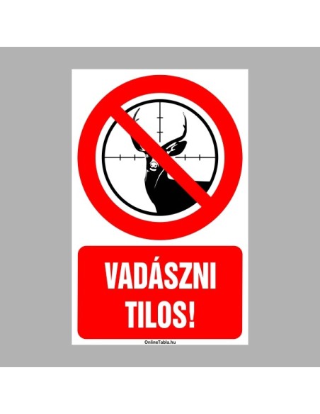 Tiltó matricák, táblák, jelek, piktogramok, - Piktogramok szöveggel - Vadászni tilos!