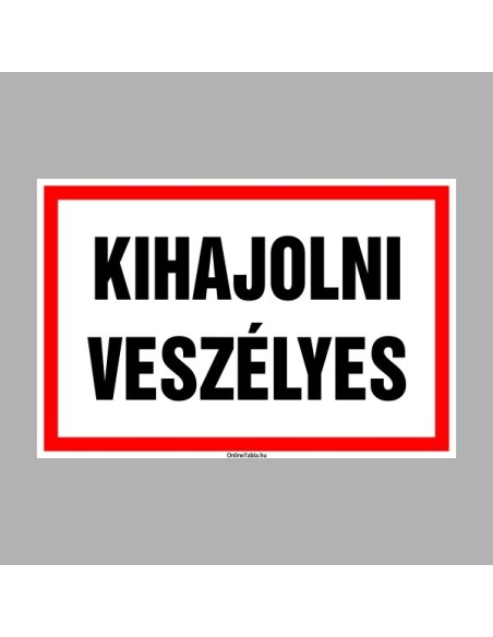 Figyelmeztető és tiltó matricák, táblák, - Veszélyre figyelmeztető táblák - Kihajolni veszélyes