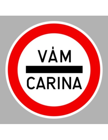 Kötelező megállás vám tilalmi jelzőtábla piros körrel és felirattal