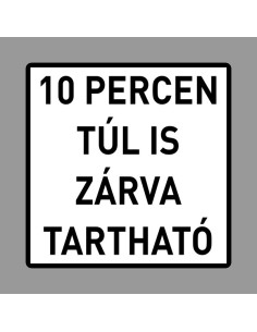 KRESZ tábla, Közúti jelzőtábla - "H" Kiegészítő jelzőtáblák - Tíz Percen Túl Is Zárva Tartható Sorompó