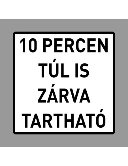 KRESZ tábla, Közúti jelzőtábla - "H" Kiegészítő jelzőtáblák - Tíz Percen Túl Is Zárva Tartható Sorompó