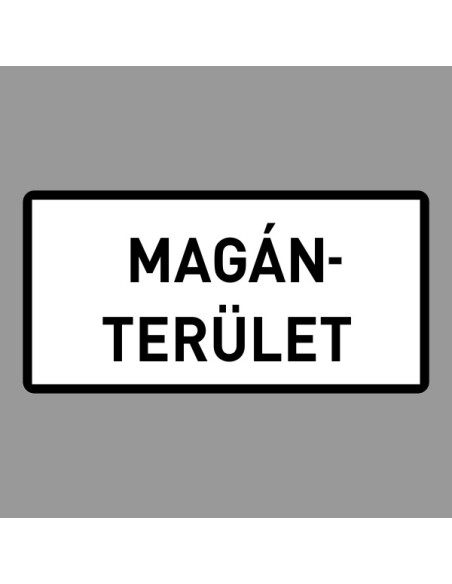 Magánterület kiegészítő jelzőtábla fekete-fehér felirattal