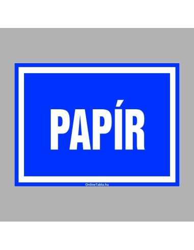 Papír hulladékkezelési tábla kék alapon fehér betűkkel