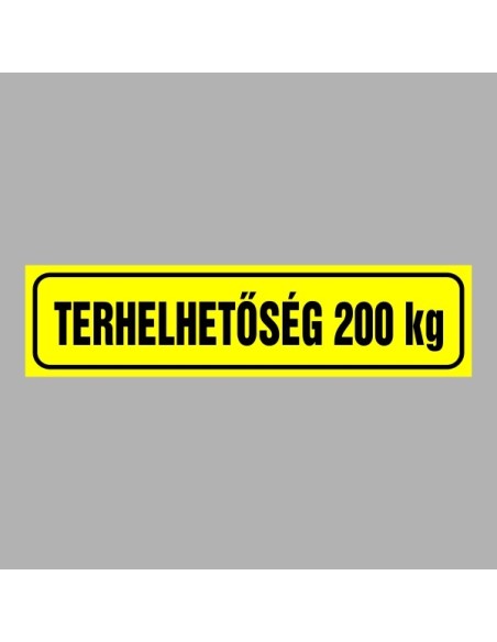 Figyelmeztető és tiltó matricák, táblák, - Tájékoztató táblák - Terhelhetőség (Igény szerinti súllyal)