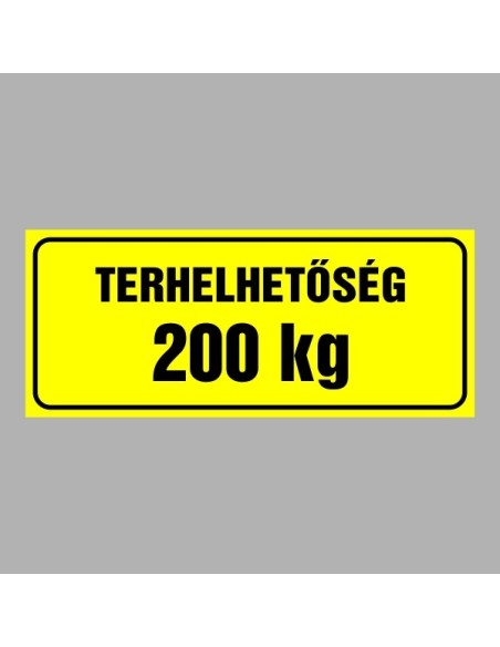 Figyelmeztető és tiltó matricák, táblák, - Tájékoztató táblák - Terhelhetőség (Igény szerinti súllyal)