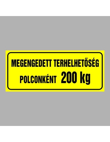 Figyelmeztető és tiltó matricák, táblák, - Tájékoztató táblák - Megengedett terhelhetőség polconként (Igény szerinti súllyal)