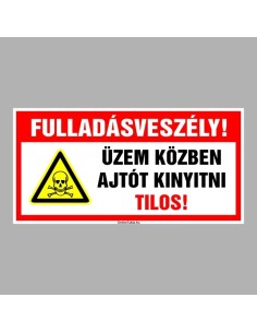 Fulladásveszély! Üzem közben ajtót kinyitni TILOS! 2