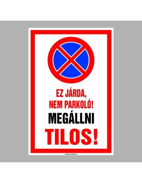 Figyelmeztető és tiltó matricák, táblák, - Parkolási táblák - Ez járda, nem parkoló. Megállni tilos!