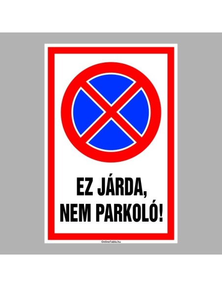 Figyelmeztető és tiltó matricák, táblák, - Parkolási táblák - Ez járda, nem parkoló.