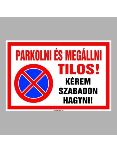 Parkolni és megállni tilos! Kérem szabadon hagyni! 2