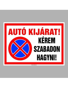 Autó kijárat! Kérem szabadon hagyni! 2