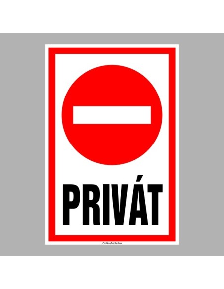 Figyelmeztető és tiltó matricák, táblák, - Belépést tiltótáblák - Privát