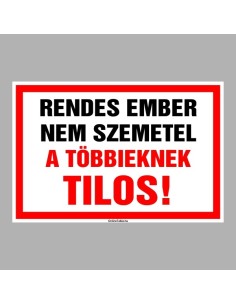 Rendes ember nem szemetel, a többieknek TILOS! 2