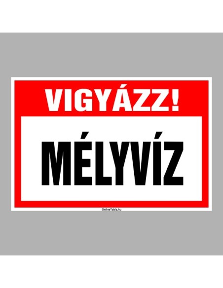 Figyelmeztető és tiltó matricák, táblák, - Veszélyre figyelmeztető táblák - Vigyázz! Mély víz!