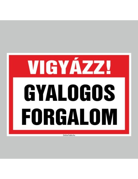 Figyelmeztető és tiltó matricák, táblák, - Veszélyre figyelmeztető táblák - VIGYÁZZ! GYALOGOS FORGALOM