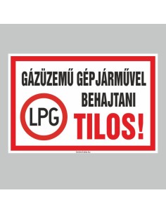 GÁZÜZEMÛ GÉPJÁRMÛVEL BEHAJTANI TILOS! 2