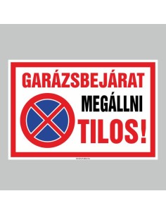 GARÁZSBEJÁRAT MEGÁLLNI TILOS! 2