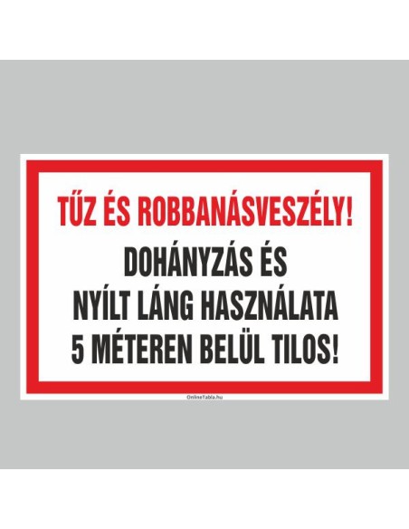 Tűzvédelmi matricák, táblák, jelek, piktogramok, - Tűzvédelmi táblák - TÛZ ÉS ROBBANÁSVESZÉLY! DOHÁNYZÁS ÉS NYÍLT LÁNG HASZNÁLAT