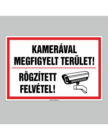 Figyelmeztető és tiltó matricák, táblák, - Tájékoztató táblák - KAMERÁVAL MEGFIGYELT TERÜLET! RÖGZÍTETT FELVÉTEL!