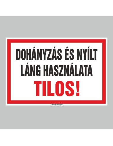 Dohányzás és nyílt láng használata tilos figyelmeztető tábla piros kerettel