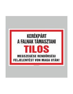 Kerékpárt falnak támasztani tilos figyelmeztető tábla fekete-piros szöveggel 2