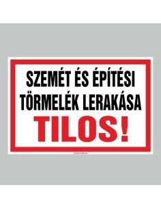 SZEMÉT ÉS ÉPÍTÉSI TÖRMELÉK LERAKÁSA TILOS! 2