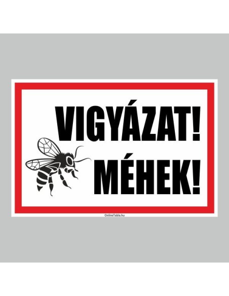 Figyelmeztető és tiltó matricák, táblák, - Veszélyre figyelmeztető táblák - VIGYÁZAT!MÉHEK!