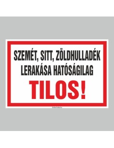 SZEMÉT, SITT, ZÖLDHULLADÉK LERAKÁSA HATÓSÁGILAG TILOS! 2