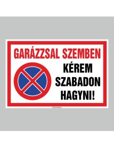 Garázzsal szemben kérem szabadon hagyni figyelmeztető tábla piros kerettel 2
